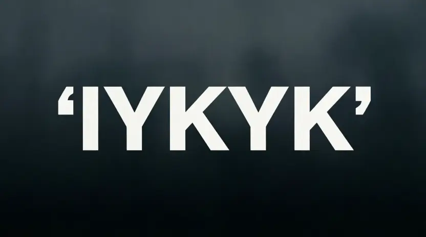 What Does IYKYK Mean?