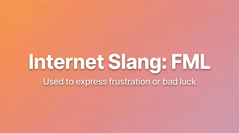 What Does FML Mean?